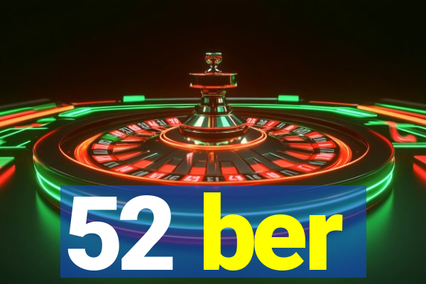 52 ber